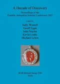 Cover: A Decade of Discovery: Proceedings of the Portable Antiquities Scheme Conference 2007 - BAR Publishing
