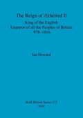 Cover: The reign of AEthelred II, King of the English, Emperor of all the peoples of Britain, 978-1016 - BAR Publishing