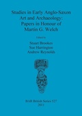 Cover: Studies in Early Anglo-Saxon Art and Archaeology: Papers in Honour of Martin G. Welch - BAR Publishing