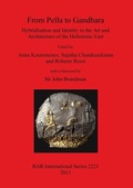 Cover: From Pella to Gandhara. Hybridisation and Identity in the Art and Architecture of the Hellenistic East - BAR Publishing