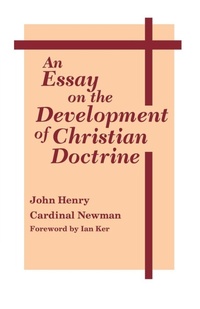 Enlarge image Cover: An Essay on the Development of Christian Doctrine - University of Notre Dame Press