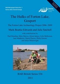 Cover: The Hulks of Forton Lake Gosport - BAR Publishing