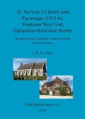 Cover: St. Saviour's church and parsonage (1855-6), Mortimer West End, Hampshire-Berkshire border - BAR Publishing