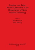 Cover: Keeping your Edge: Recent Approaches to the Organisation of Stone Artefact Technology - BAR Publishing