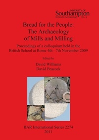 Abbildung von: Bread for the people: The Archaeology of Mills and Milling - BAR Publishing