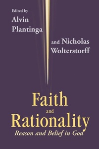 Enlarge image Cover: Faith and Rationality - University of Notre Dame Press
