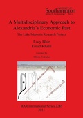 Cover: A Multidisciplinary Approach to Alexandria's Economic Past: The Lake Mareotis Research Project - BAR Publishing