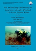 Cover: The archaeology and history of the Flower of Ugie, wrecked 1852 in the Eastern Solent - BAR Publishing