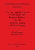 Cover: The First Neolithic Sites in Central/South-East European Transect - BAR Publishing