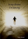 Cover: In My Dreams I'm Dancing - Lulu.com