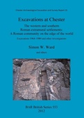 Cover: Excavations at Chester: The western and southern Roman extramural settlements - BAR Publishing