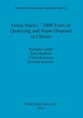 Cover: Gorse Stacks - 2000 Years of Quarrying and Waste Disposal in Chester - BAR Publishing