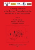 Cover: Funerary practices in the Iberian Peninsula from the Mesolithic to the Chalcolithic - BAR Publishing