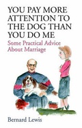 Cover: You Pay More Attention to the Dog Than You Do Me - Publish America