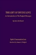 Cover: The Gift of Divine Love, An Introduction to the Padgett Messages - Lulu.com