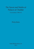 Cover: The Saxon and Mediaeval Palaces at Cheddar - BAR Publishing