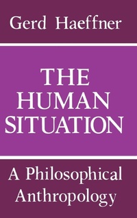 Enlarge image Cover: The Human Situation - University of Notre Dame Press