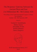 Cover: The Bosporus: Gateway between the Ancient West and East (1st Millennium BC-5th Century AD) - BAR Publishing