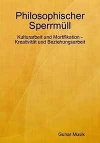 Enlarge image Cover: Philosophischer Sperrmull - Lulu.com