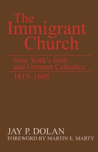 Enlarge image Cover: The Immigrant Church - University of Notre Dame Press