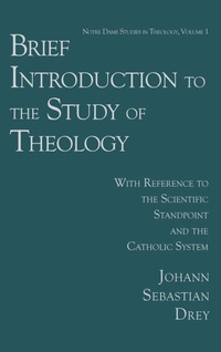 Enlarge image Cover: Brief Introduction to the Study of Theology - University of Notre Dame Press