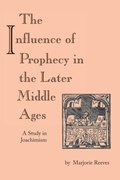 Cover: Influence of Prophecy in the Later Middle Ages, the - University of Notre Dame Press