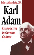Cover: Karl Adam - University of Notre Dame Press
