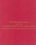 Cover: The Nazareth Capitals and the Crusader Shrine of the Annunciation - Pennsylvania State University Press