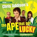 Cover: Chris Addison's The Ape That Got Lucky - BBC Physical Audio