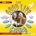 Cover: The "Good Life": Mutiny V.3 - BBC Physical Audio