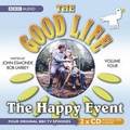 Cover: The "Good Life": The Happy Event Vol 4 - BBC Physical Audio