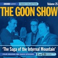 Cover: The Goon Show: The Saga of the Internal Mountain Volume 25 - BBC Physical Audio
