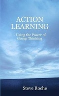 Cover: ACTION LEARNING - Using the Power of Group Thinking - Lulu.com