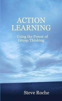 Enlarge image Cover: ACTION LEARNING - Using the Power of Group Thinking - Lulu.com