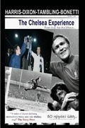 Cover: The Chelsea Experience - Ron Harris,Peter Bonetti,Kerry Dixon,Bobby Tambling - Lulu.com