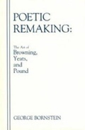 Cover: Poetic Remaking - Pennsylvania State University Press
