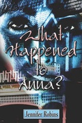 Cover: What Happened to Anna? - Publish America
