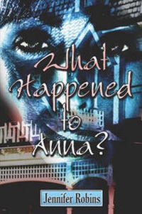 Enlarge image Cover: What Happened to Anna? - Publish America