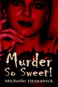 Cover: Murder So Sweet! - Publish America