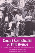 Cover: Oxcart Catholicism on Fifth Avenue - University of Notre Dame Press