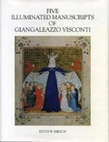 Cover: Five Illuminated Manuscripts of Giangaleazzo Visconti - Pennsylvania State University Press