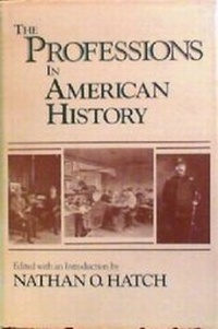 Enlarge image Cover: The Professions in American History - University of Notre Dame Press