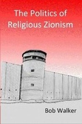 Cover: The Politics of Religious Zionism - Lulu.com