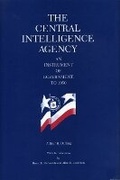 Cover: The Central Intelligence Agency - Pennsylvania State University Press