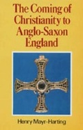 Cover: The Coming of Christianity to Anglo-Saxon England - Pennsylvania State University Press