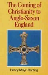 Enlarge image Cover: The Coming of Christianity to Anglo-Saxon England - Pennsylvania State University Press