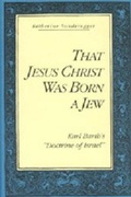 Cover: That Jesus Christ Was Born a Jew - Pennsylvania State University Press