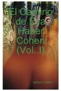 Cover: El Camino De Eva Haber Cohen (Vol. I) - Lulu.com