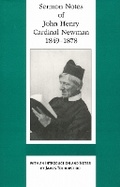 Cover: IISermon Notes of John Henry Cardinal Newman, 1849-1878 - University of Notre Dame Press