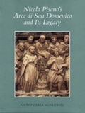 Cover: Nicola Pisano's Arca di San Domenico and Its Legacy - Pennsylvania State University Press